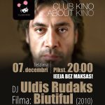 Club Kino 7.dec Uldis Rudaks biutiful